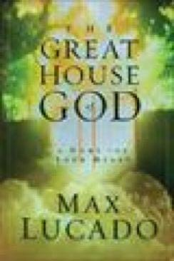 The Great House Of God... A Home for Your Heart
