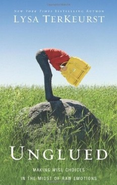 Unglued: Making Wise Choices in the Midst of Raw Emotions