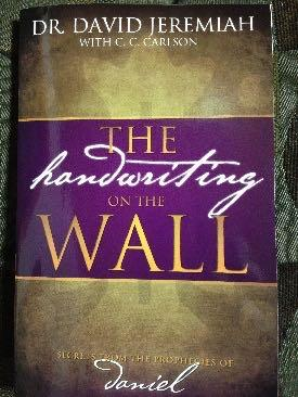 The Handwriting On The Wall: Secrets From The Prophecies Of Daniel