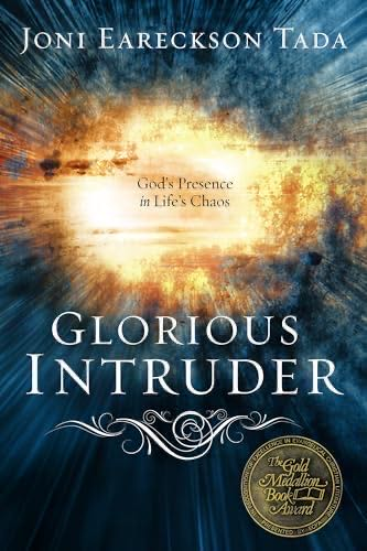 Glorious Intruder: God’s Presence In Life’s Chaos