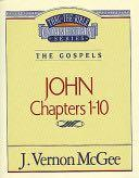 Thru The Bible Commentary Series 38: John Chapters 1-10