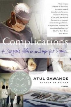 Complications A Surgeons Notes on an Imperfect Science