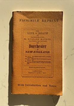 The Life And Death Of The Rev. Man Of God, Mr. Richard Mather, Teacher Of The Church In Dorchester In New England