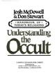 Understanding the Occult (Handbook of Today’s Religions / Josh Mcdowell)