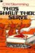 Thus Shalt Thou Serve: An Exposition Of The Offerings And The Feasts Of Israel In Two Parts