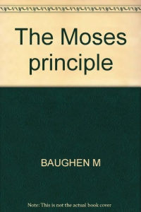 The Moses Principle