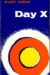Day X;: The World Situation In The Light Of The Second Coming Of Christ